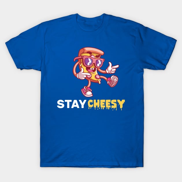 stay cheesy pizza T-Shirt by lpietu